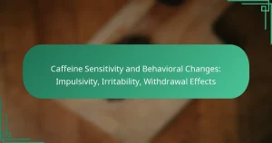 featured-image-caffeine-sensitivity-and-behavioral-changes-impulsivity-irritability-withdrawal-effects