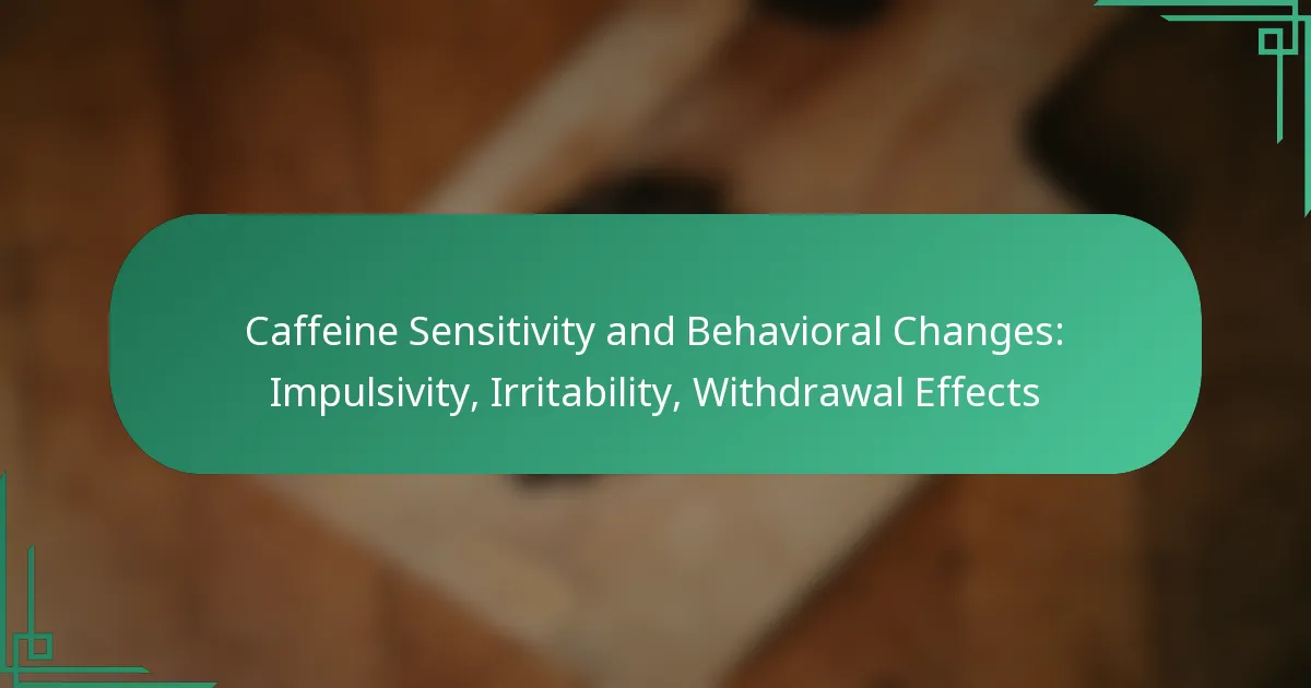featured-image-caffeine-sensitivity-and-behavioral-changes-impulsivity-irritability-withdrawal-effects
