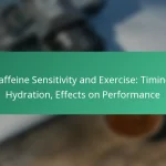 featured-image-caffeine-sensitivity-and-eercise-timing-hydration-effects-on-performance