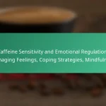 featured-image-caffeine-sensitivity-and-emotional-regulation-managing-feelings-coping-strategies-mindfulness