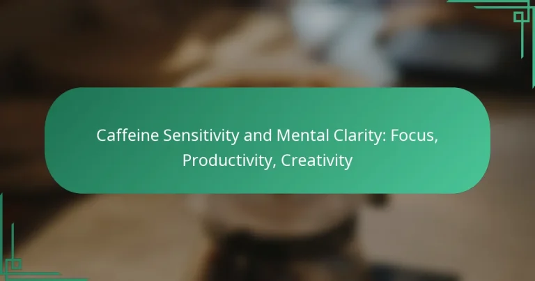 featured-image-caffeine-sensitivity-and-mental-clarity-focus-productivity-creativity