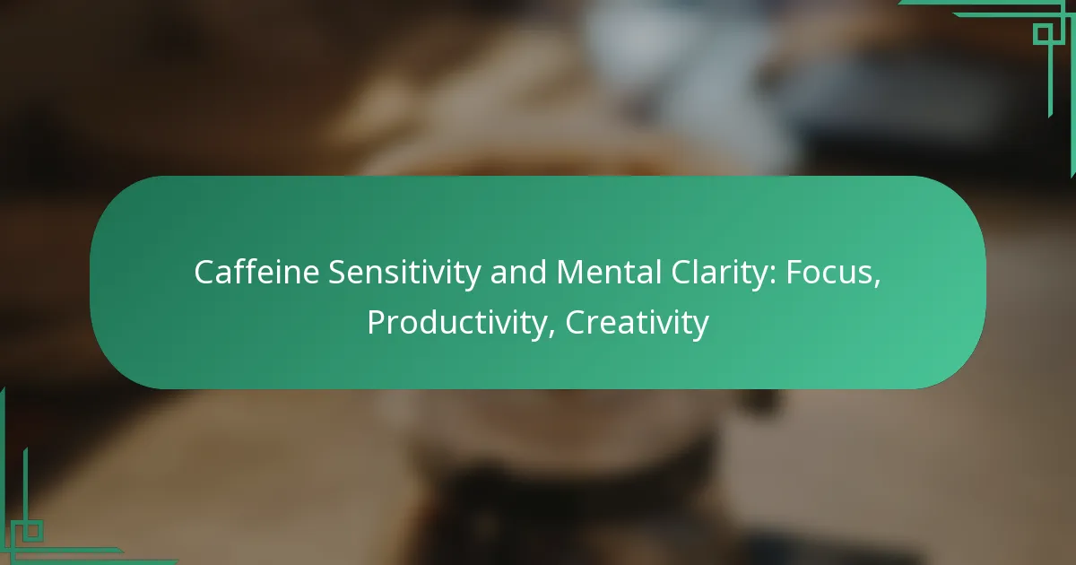 featured-image-caffeine-sensitivity-and-mental-clarity-focus-productivity-creativity