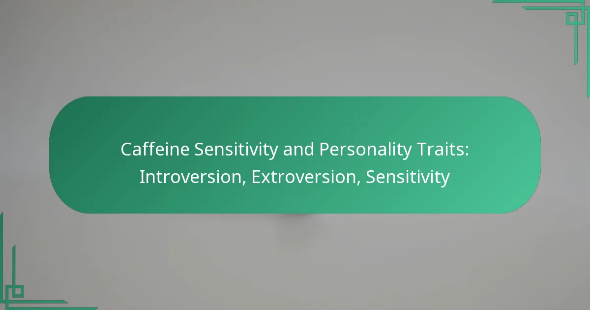 featured-image-caffeine-sensitivity-and-personality-traits-introversion-etroversion-sensitivity