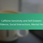 featured-image-caffeine-sensitivity-and-self-esteem-confidence-social-interactions-mental-health