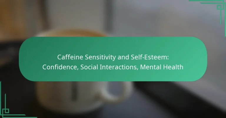 featured-image-caffeine-sensitivity-and-self-esteem-confidence-social-interactions-mental-health