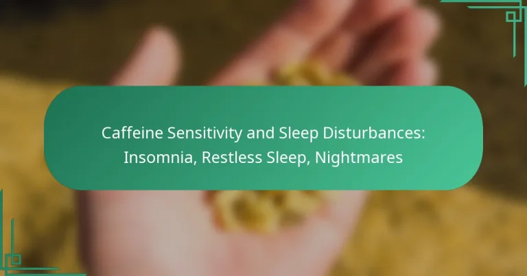 featured-image-caffeine-sensitivity-and-sleep-disturbances-insomnia-restless-sleep-nightmares