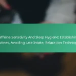 featured-image-caffeine-sensitivity-and-sleep-hygiene-establishing-routines-avoiding-late-intake-relaation-techniques