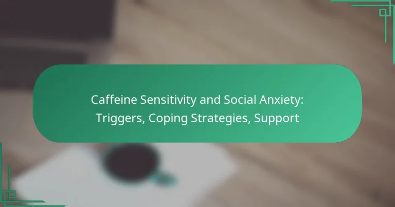 featured-image-caffeine-sensitivity-and-social-aniety-triggers-coping-strategies-support
