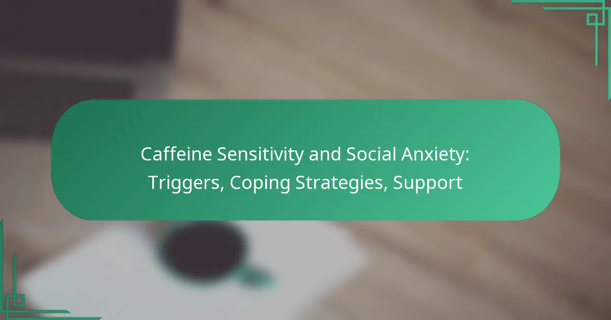 featured-image-caffeine-sensitivity-and-social-aniety-triggers-coping-strategies-support