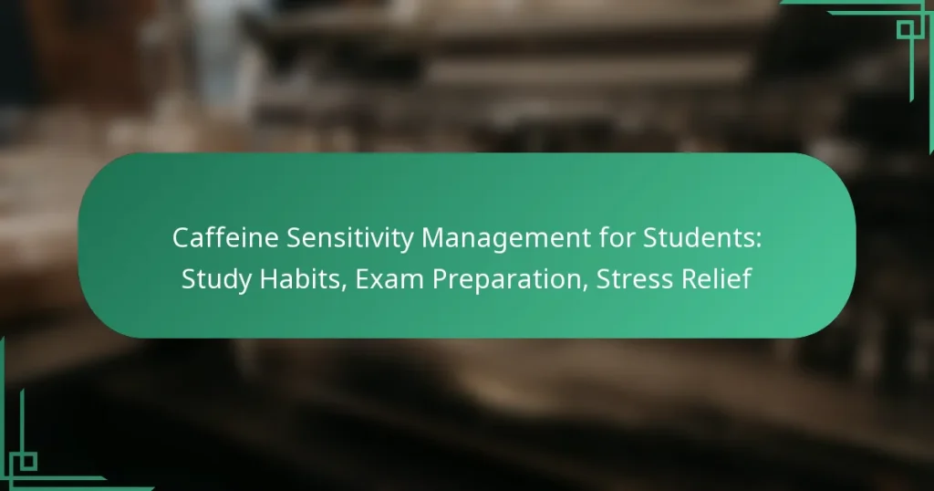 featured-image-caffeine-sensitivity-management-for-students-study-habits-eam-preparation-stress-relief