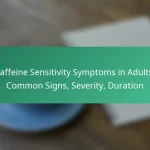 featured-image-caffeine-sensitivity-symptoms-in-adults-common-signs-severity-duration