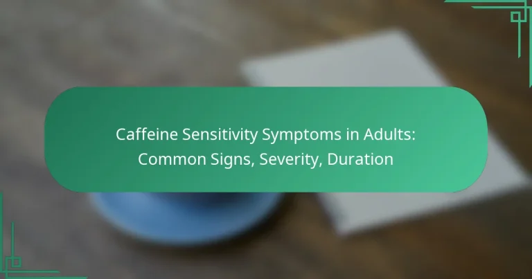 featured-image-caffeine-sensitivity-symptoms-in-adults-common-signs-severity-duration