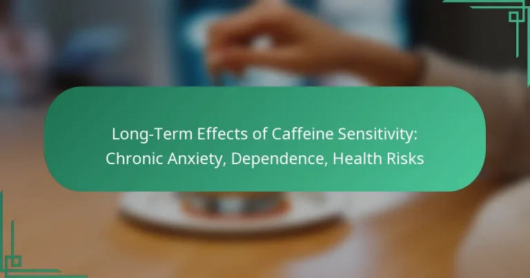 featured-image-long-term-effects-of-caffeine-sensitivity-chronic-aniety-dependence-health-risks