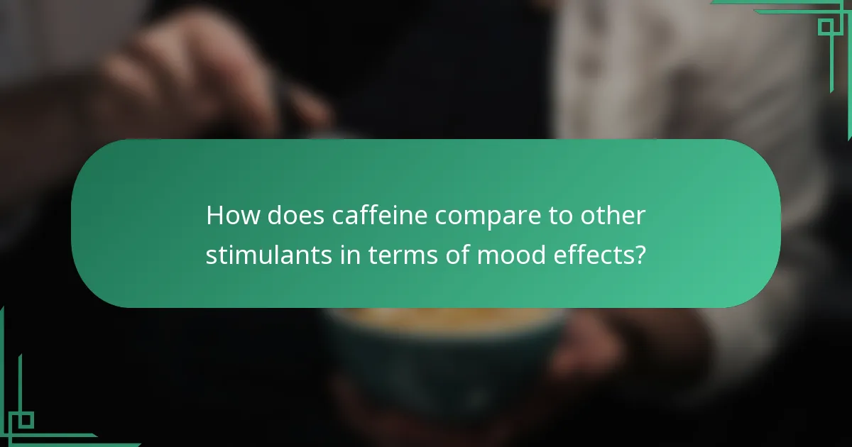 How does caffeine compare to other stimulants in terms of mood effects?