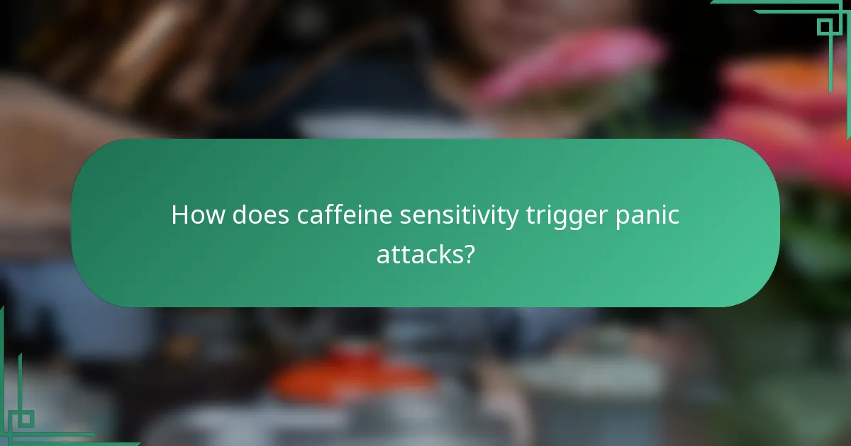How does caffeine sensitivity trigger panic attacks?