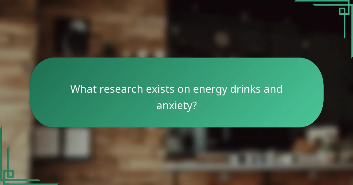 What research exists on energy drinks and anxiety?